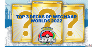 Top 3 decks op weg naar Worlds 2022