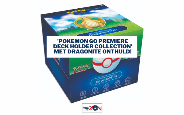 &#039;Pokemon GO Premiere Deck Holder Collection&#039; met Dragonite onthuld! - Pikazon.nl