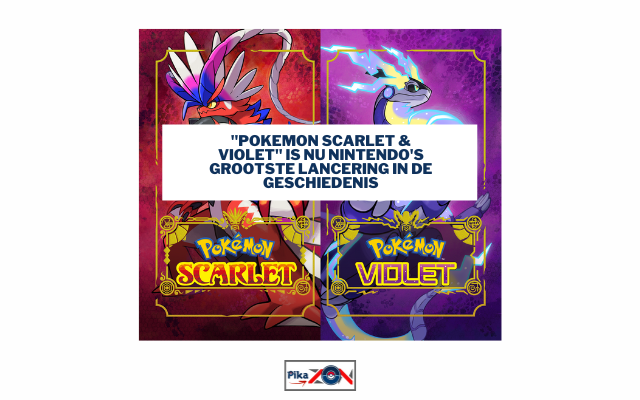 &quot;Pokemon Scarlet &amp; Violet&quot; is nu Nintendo&#039;s grootste lancering in de geschiedenis - Pikazon.nl