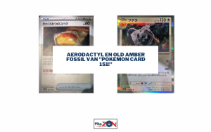 Aerodactyl en Old Amber Fossil van “Pokemon Card 151!”